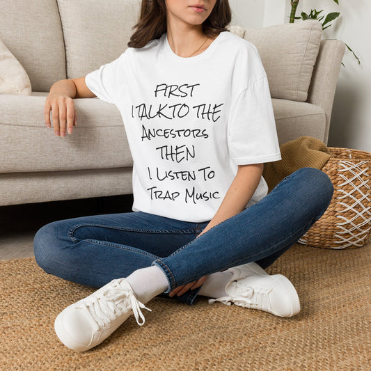 Talk to Ancestors, Then Trap Tee