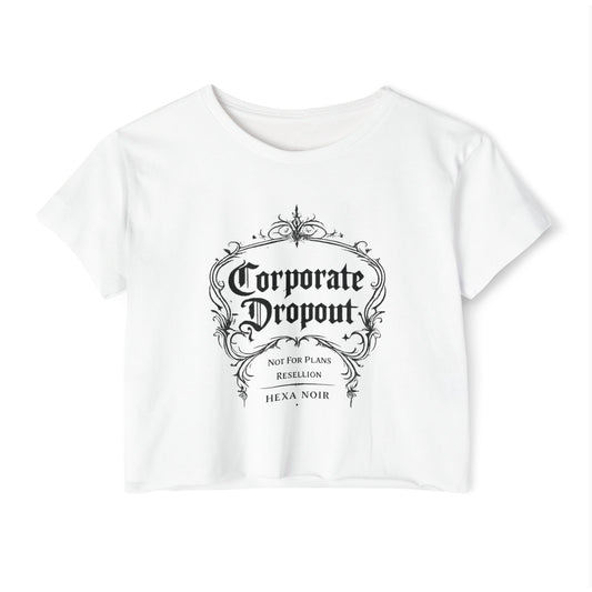 Corporate Dropout Crop Top — Gothic Festival Women's Crop Tee