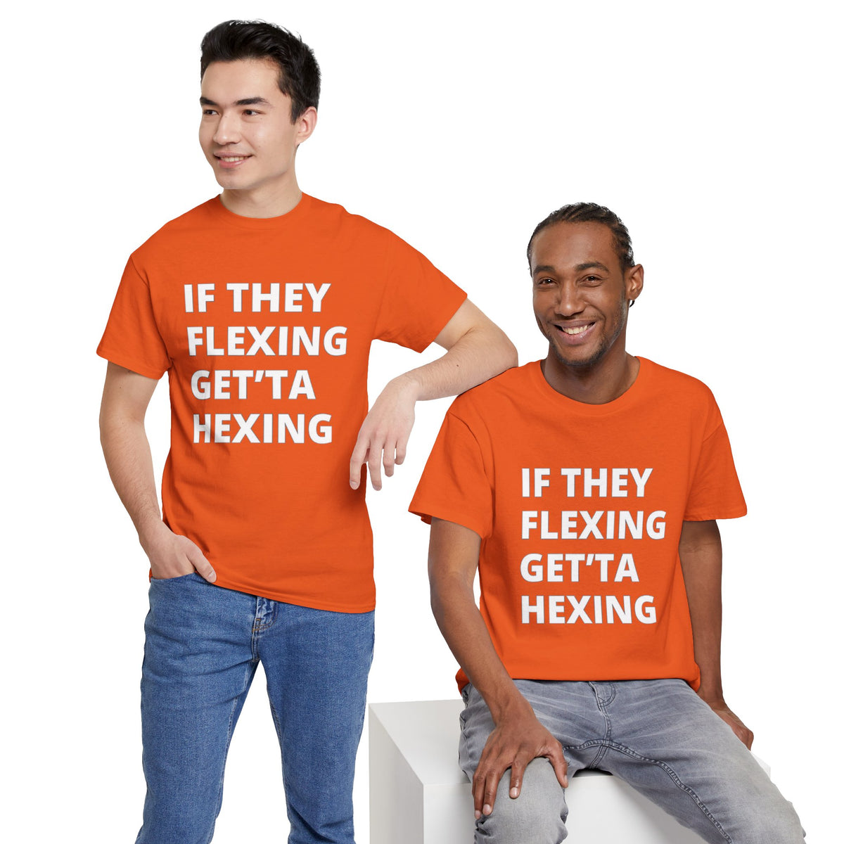 If They Flexing Get'ta Hexing, Casual T-Shirt
