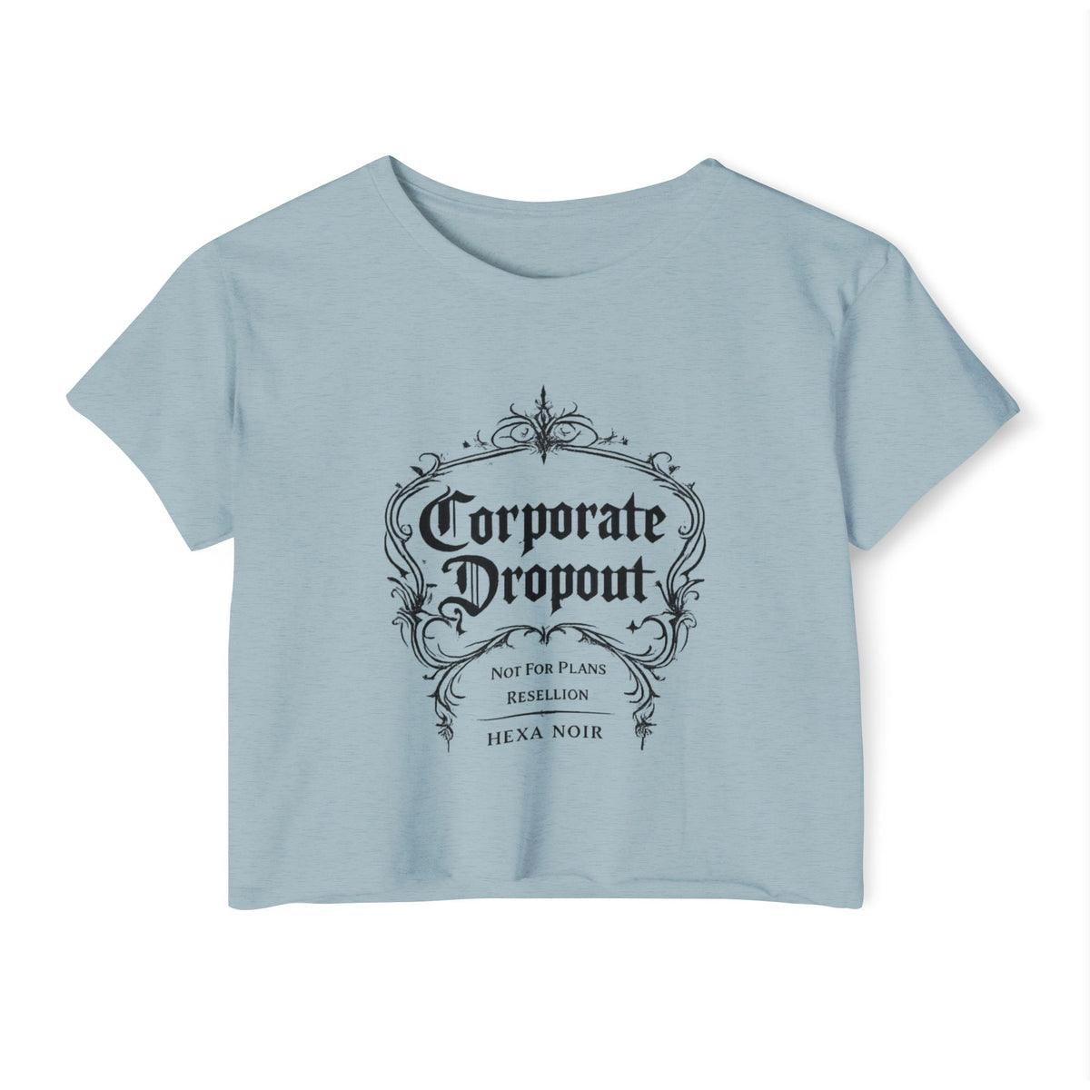 Corporate Dropout Crop Top — Gothic Festival Women's Crop Tee