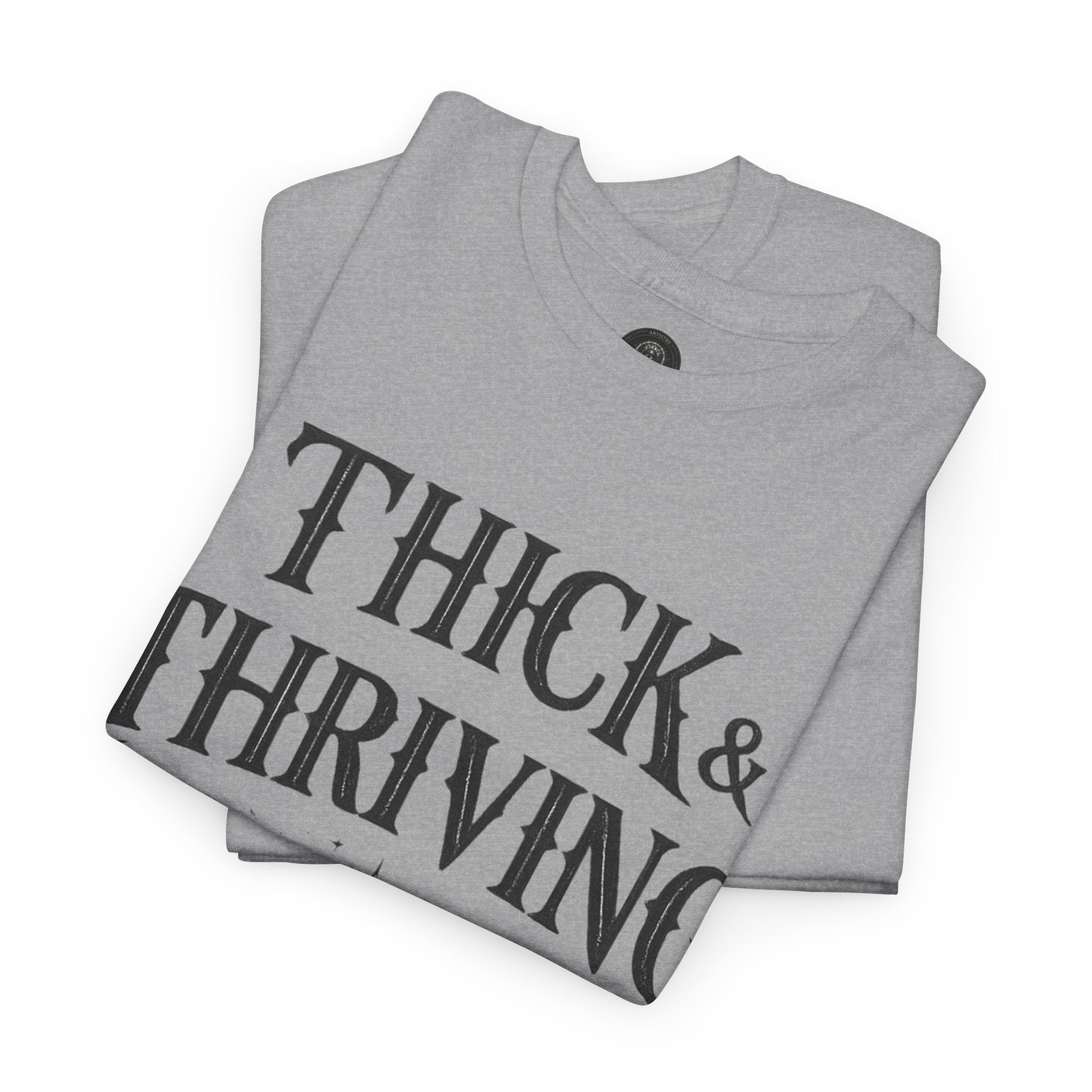 Thick & Thriving Graphic Tee — Bold Gothic Lettering with Distressed X Back