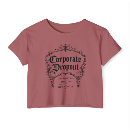 Corporate Dropout Crop Top — Gothic Festival Women's Crop Tee