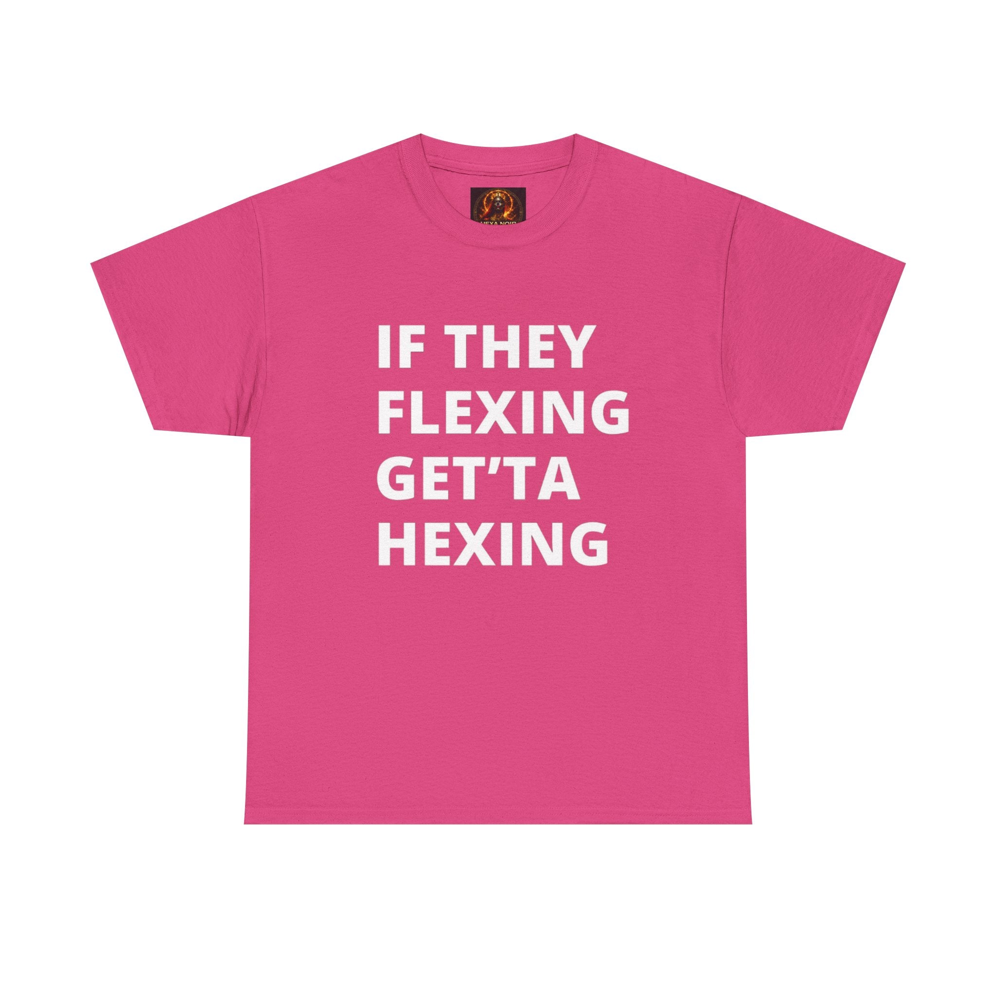 If They Flexing Get'ta Hexing Tee