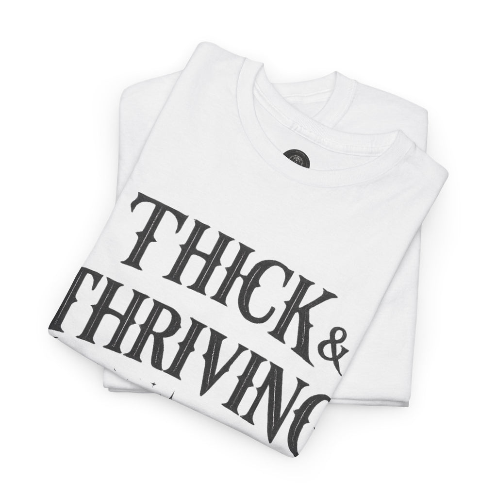 Thick & Thriving Graphic Tee — Bold Gothic Lettering with Distressed X Back