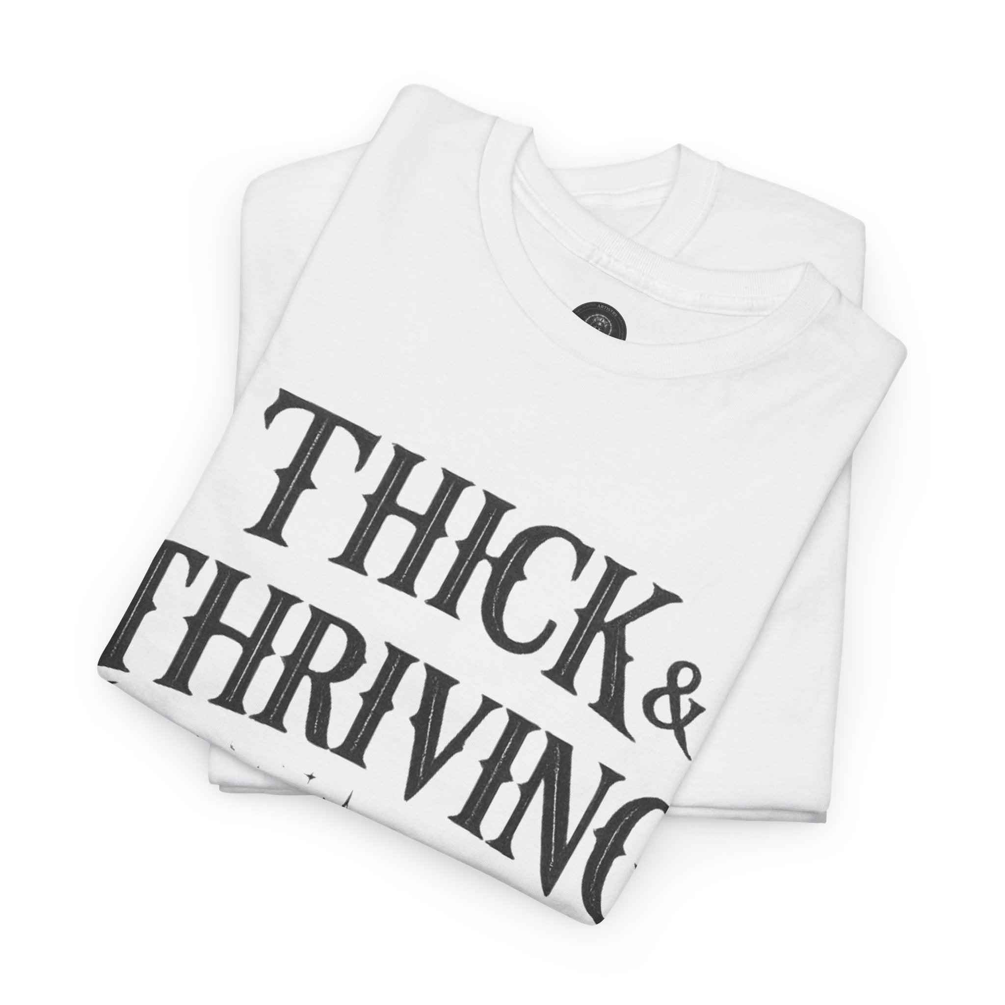 Thick & Thriving Graphic Tee — Bold Gothic Lettering with Distressed X Back