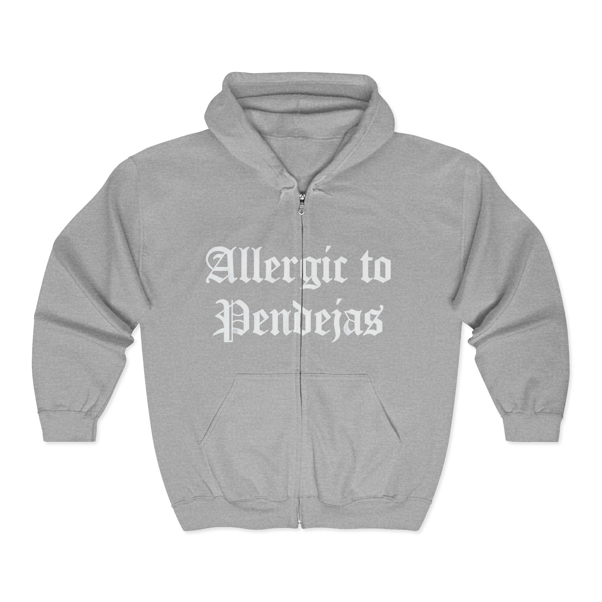 Allergic to Pendejas Zip Hoodie – Dark Attitude Collection