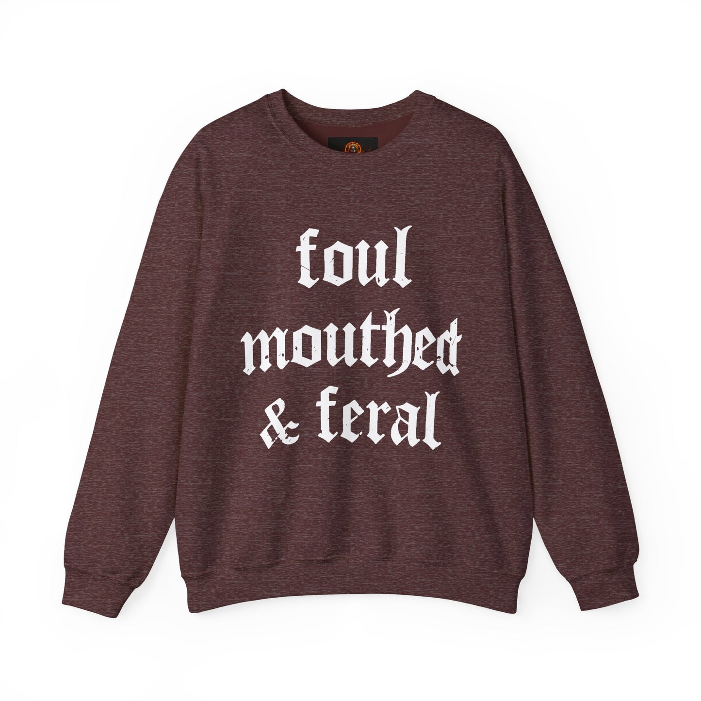 Foul-Mouthed & Feral Crewneck Sweatshirt — Gothic Script Graphic Sweatshirt