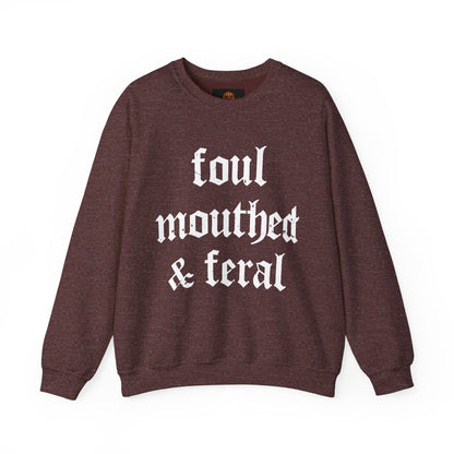 Foul-Mouthed & Feral Crewneck Sweatshirt — Gothic Script Graphic Sweatshirt