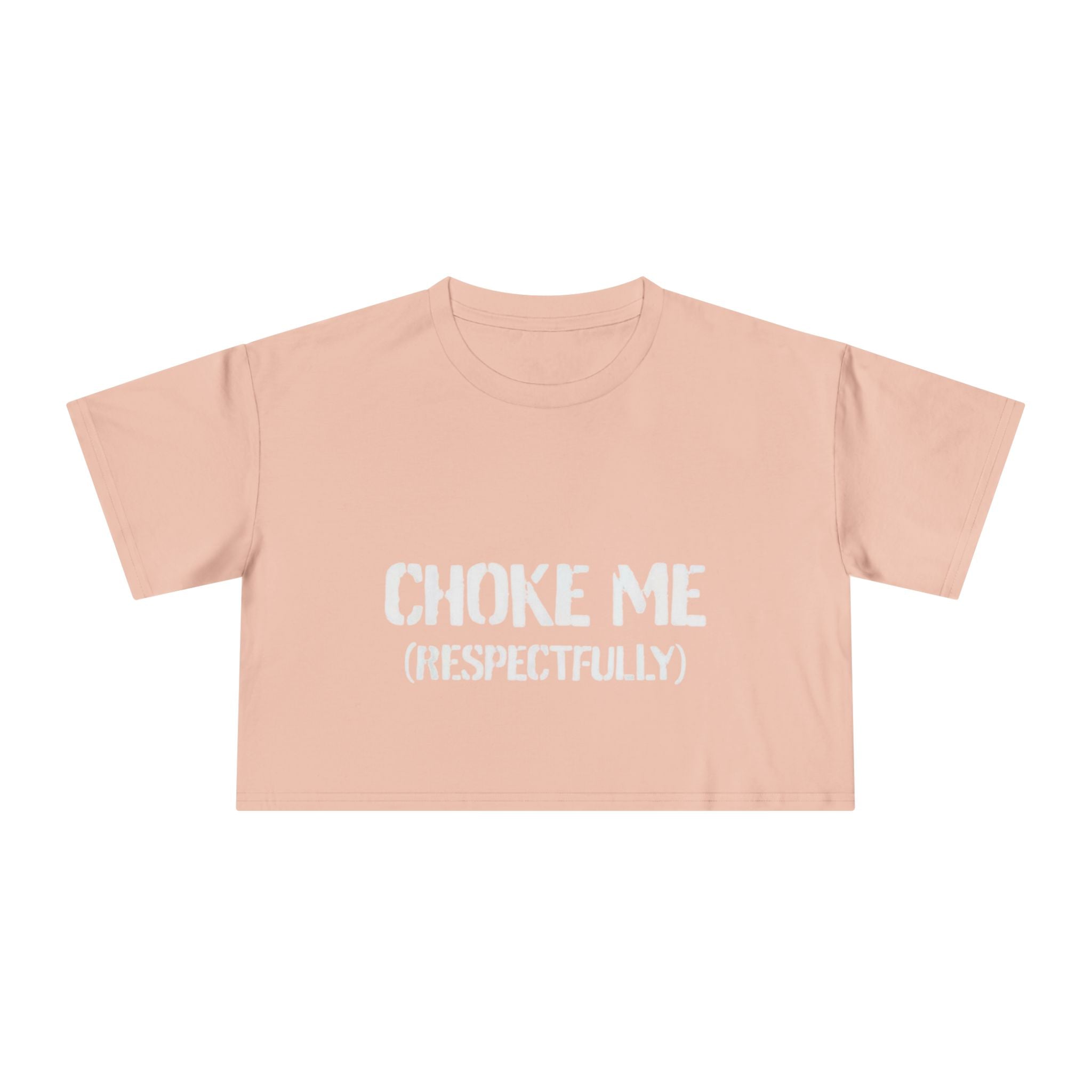 "Choke Me (Respectfully)" Women's Crop Tee