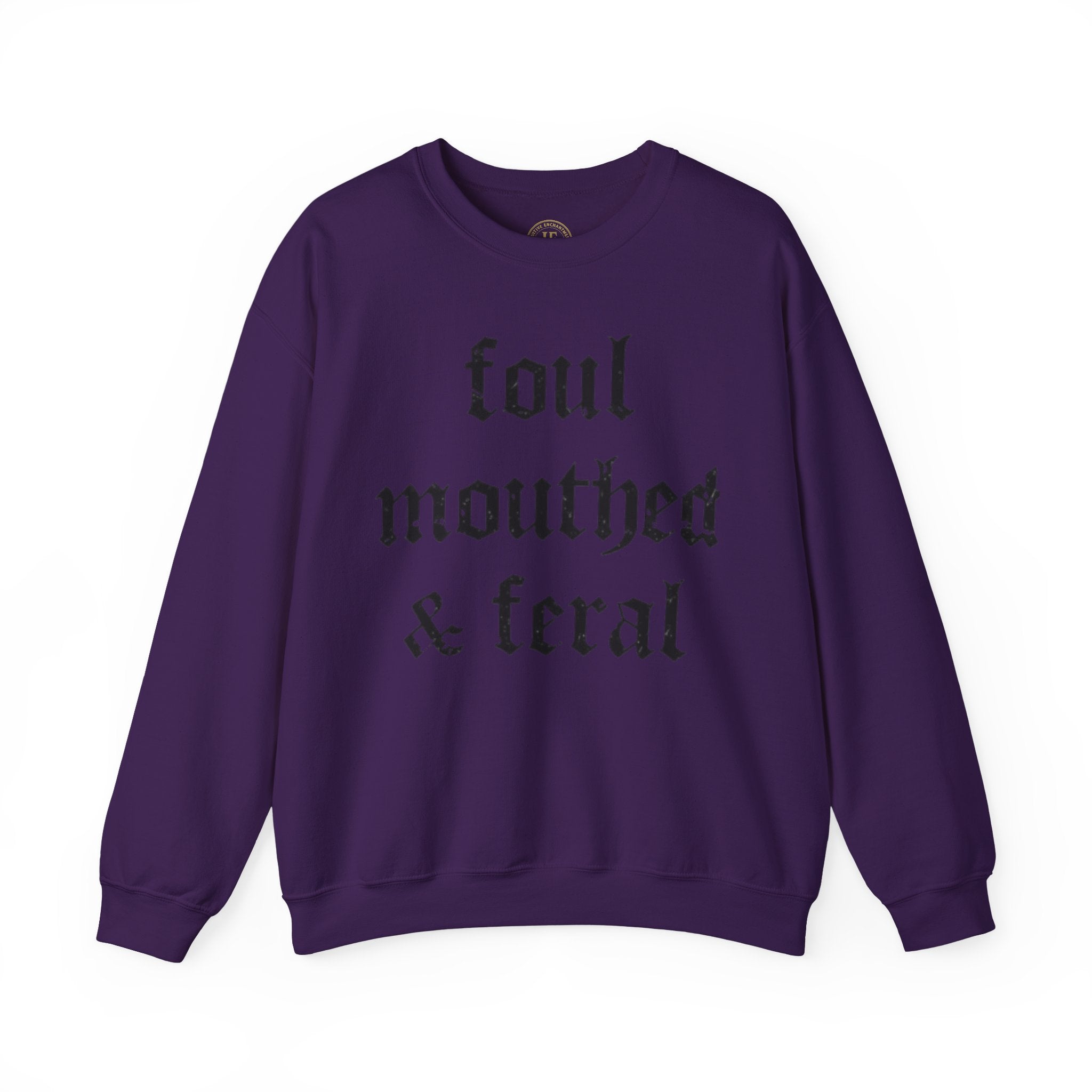 Foul-Mouthed & Feral Crewneck Sweatshirt — Gothic Script Graphic Sweatshirt