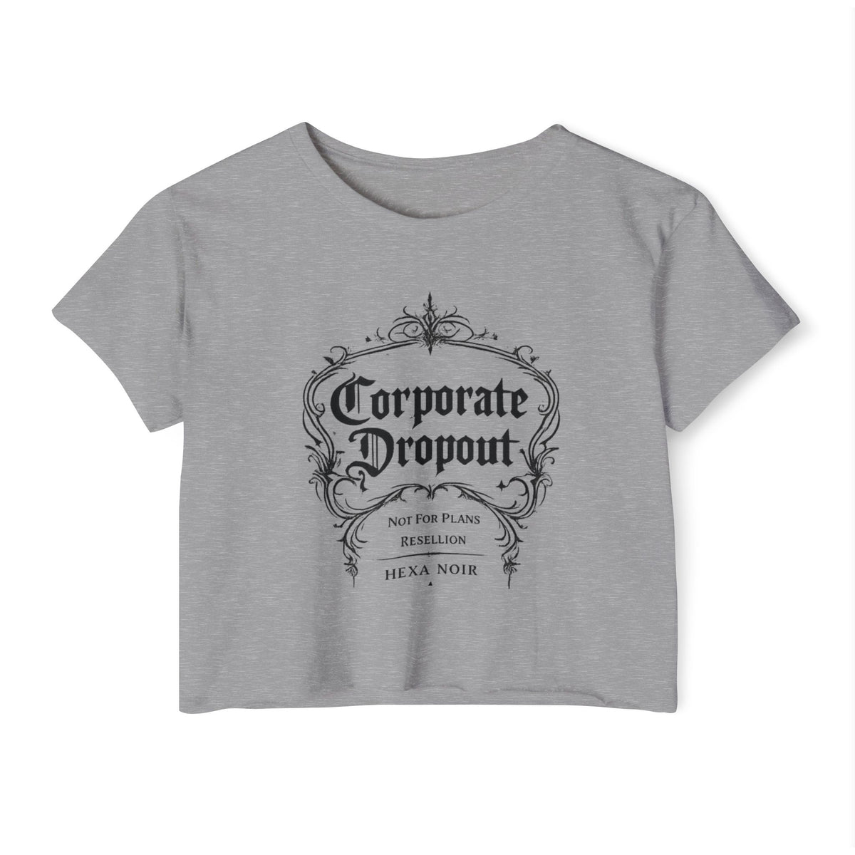 Corporate Dropout Crop Top — Gothic Festival Women's Crop Tee