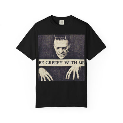 Be Creepy With Me Tee – Gothic Horror Streetwear