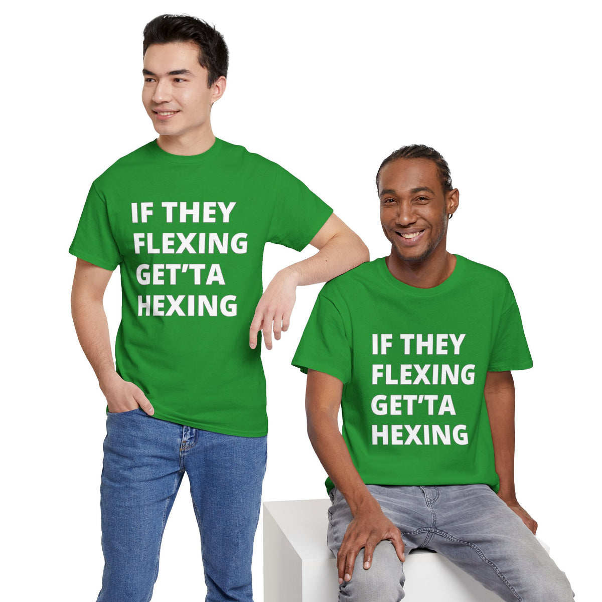 If They Flexing Get'ta Hexing, Casual T-Shirt