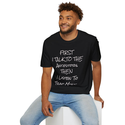 Talk to Ancestors, Then Trap Tee