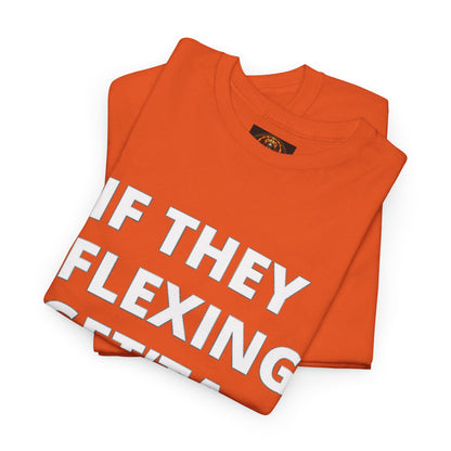 If They Flexing Get'ta Hexing, Casual T-Shirt