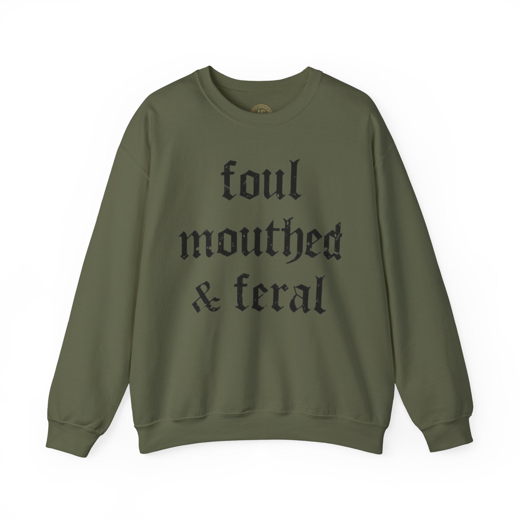 Foul-Mouthed & Feral Crewneck Sweatshirt — Gothic Script Graphic Sweatshirt