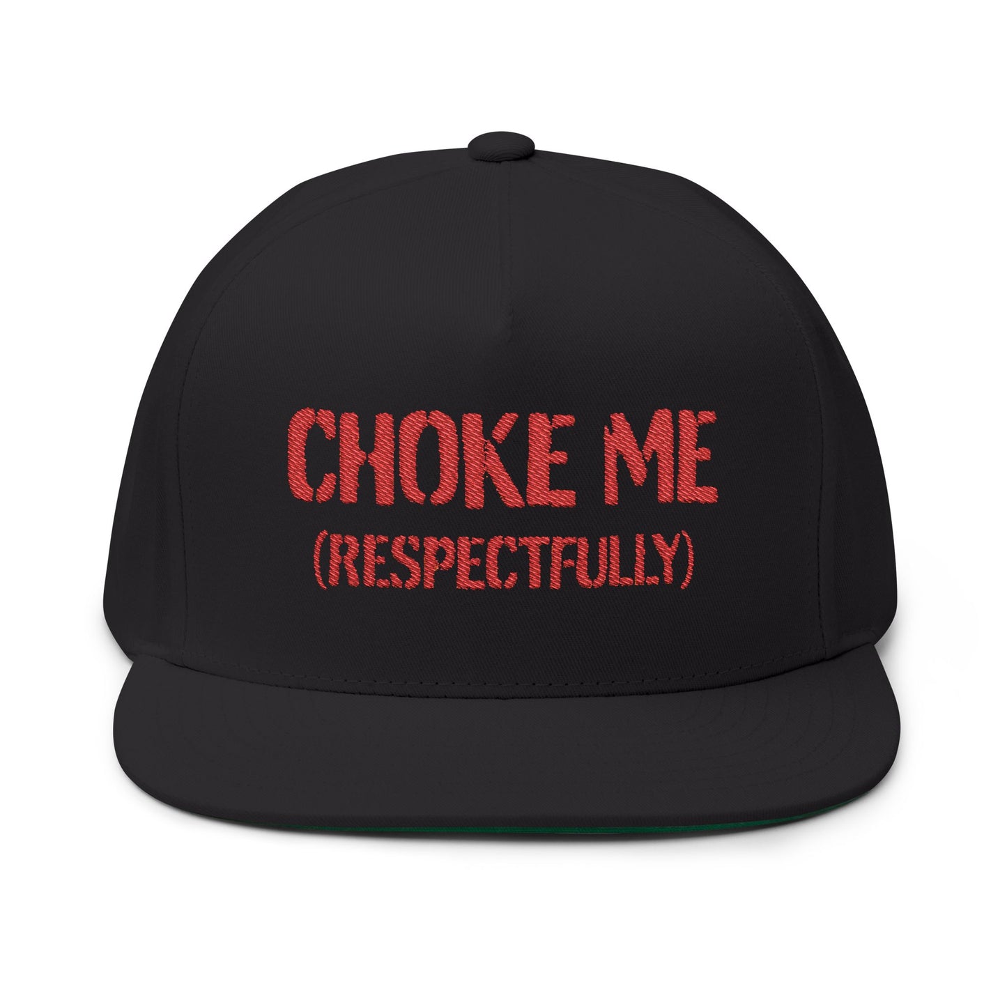 Choke Me (Respectfully) Embroidered Flat Bill Cap — Bold Novelty Snapback Hat