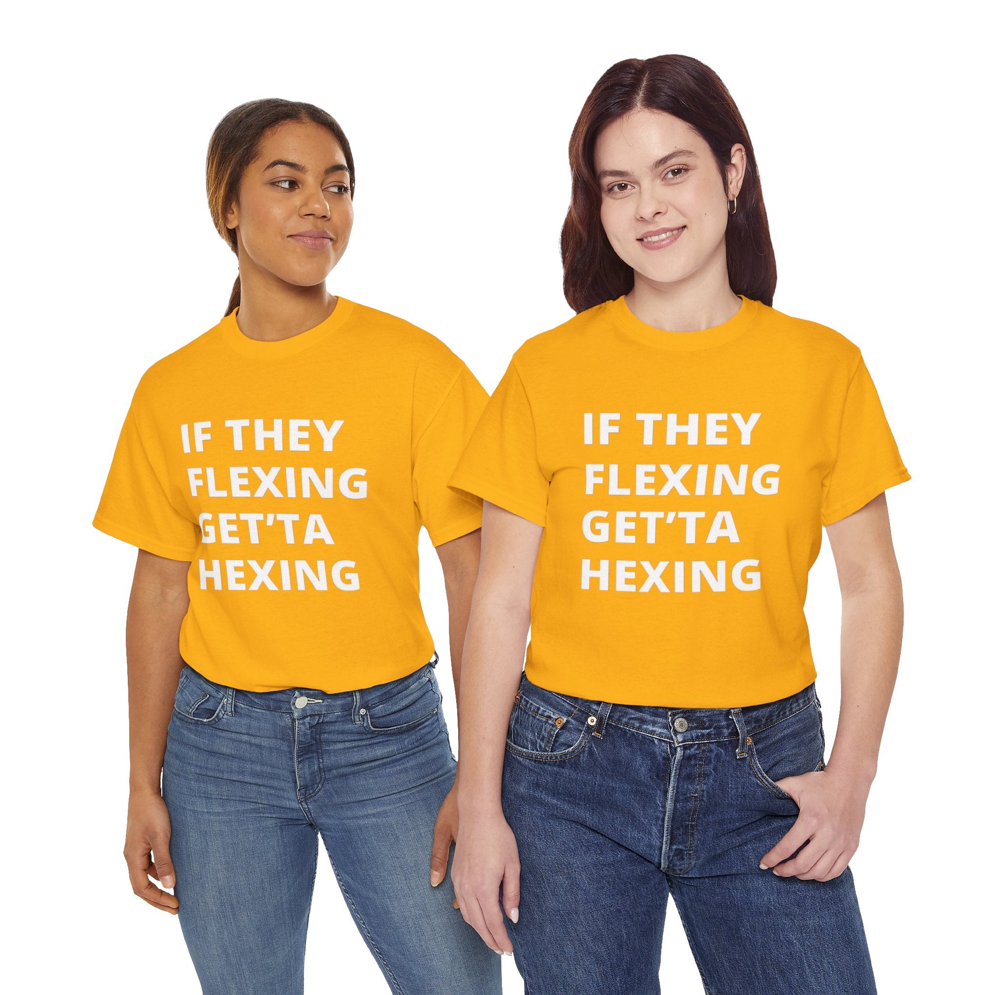 If They Flexing Get'ta Hexing Tee