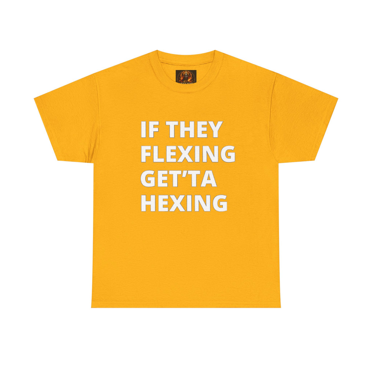 If They Flexing Get'ta Hexing, Casual T-Shirt