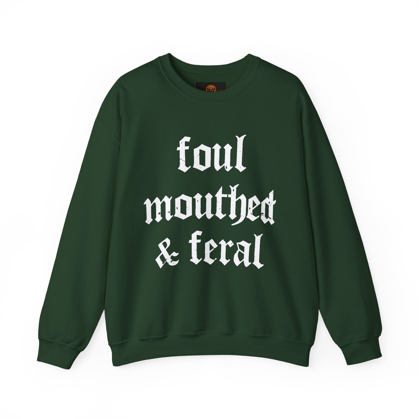 Foul-Mouthed & Feral Crewneck Sweatshirt — Gothic Script Graphic Sweatshirt