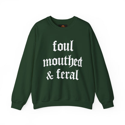 Foul-Mouthed & Feral Crewneck Sweatshirt — Gothic Script Graphic Sweatshirt