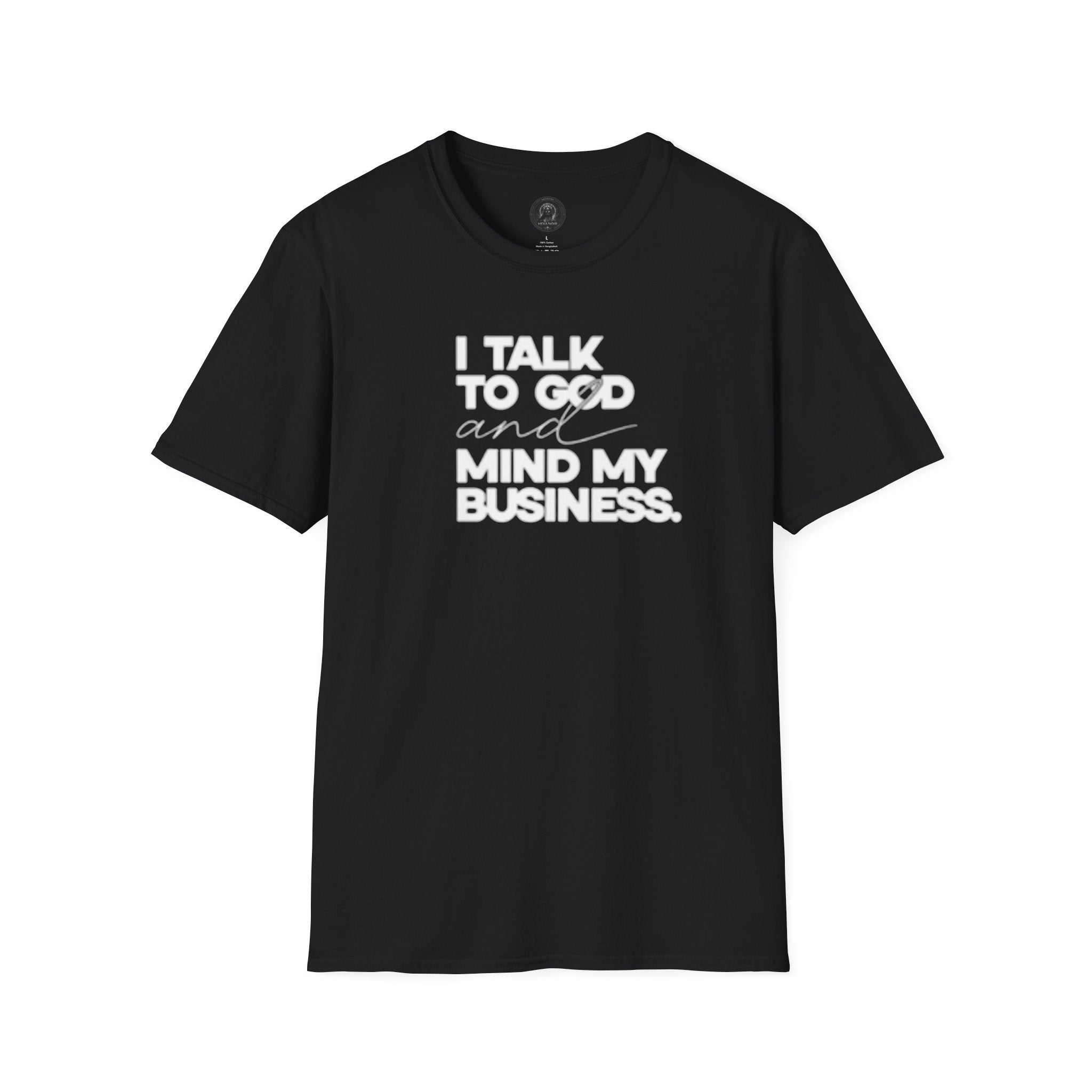 I Talk to God and Mind My Business Unisex Graphic Tee