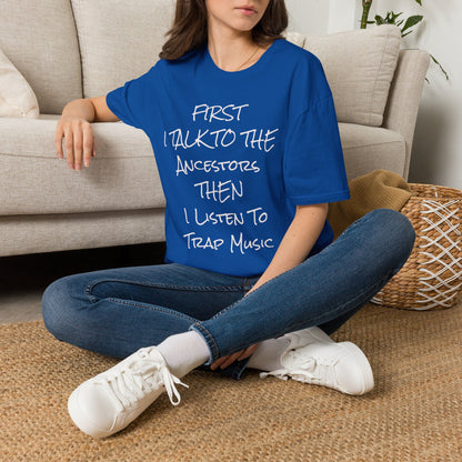 Talk to Ancestors, Then Trap Tee