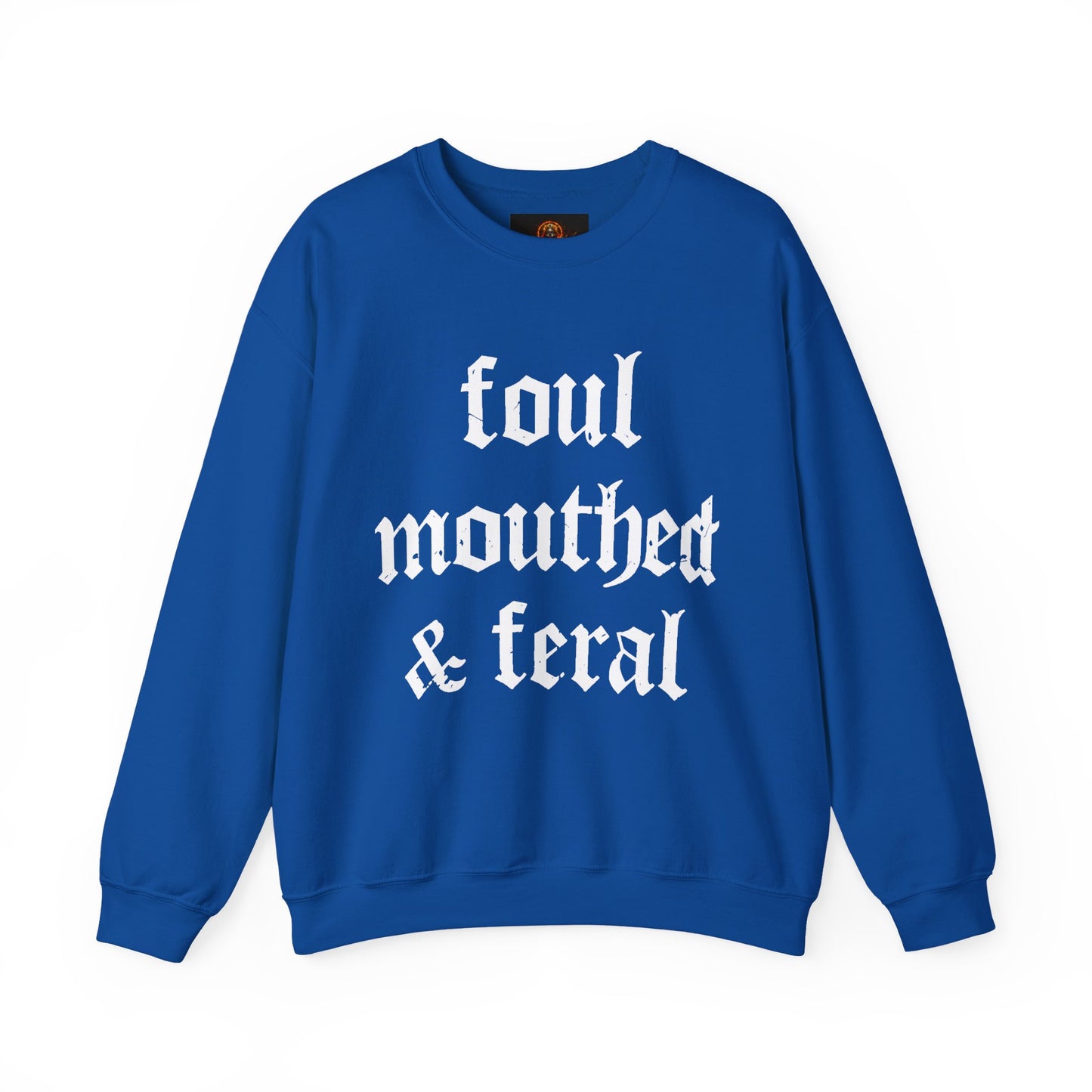 Foul-Mouthed & Feral Crewneck Sweatshirt — Gothic Script Graphic Sweatshirt