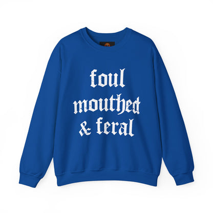 Foul-Mouthed & Feral Crewneck Sweatshirt — Gothic Script Graphic Sweatshirt