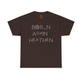 Born Again Heathen Tee
