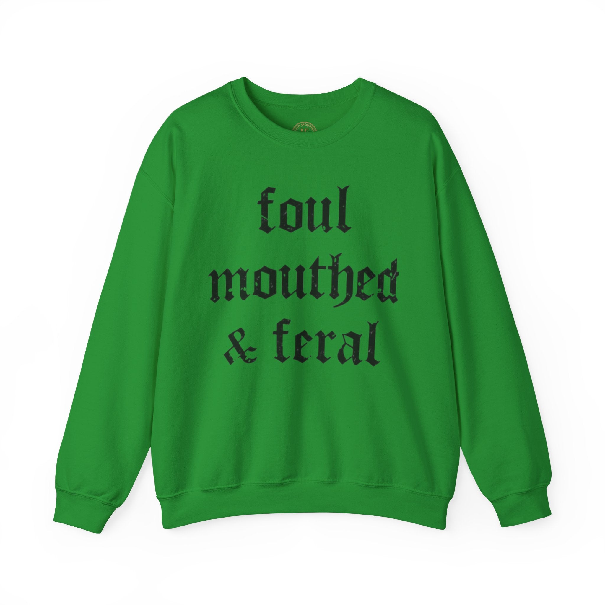 Foul-Mouthed & Feral Crewneck Sweatshirt — Gothic Script Graphic Sweatshirt