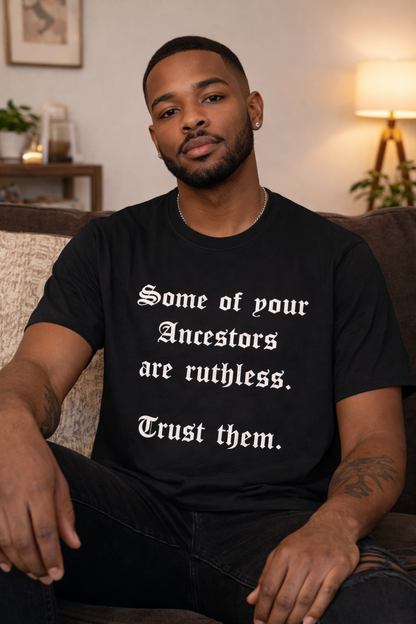 Ruthless Ancestors T-Shirt
