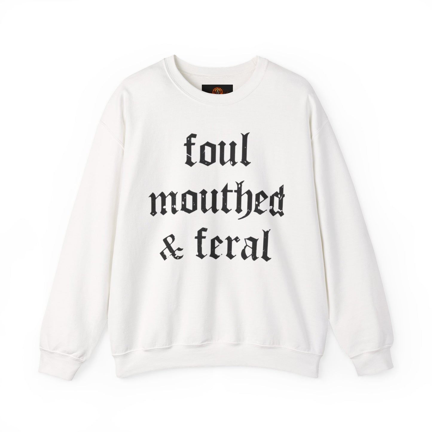 Foul-Mouthed & Feral Crewneck Sweatshirt — Gothic Script Graphic Sweatshirt