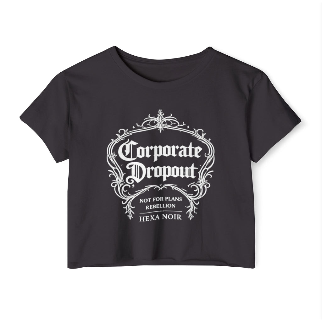 Corporate Dropout Crop Top — Gothic Festival Tee