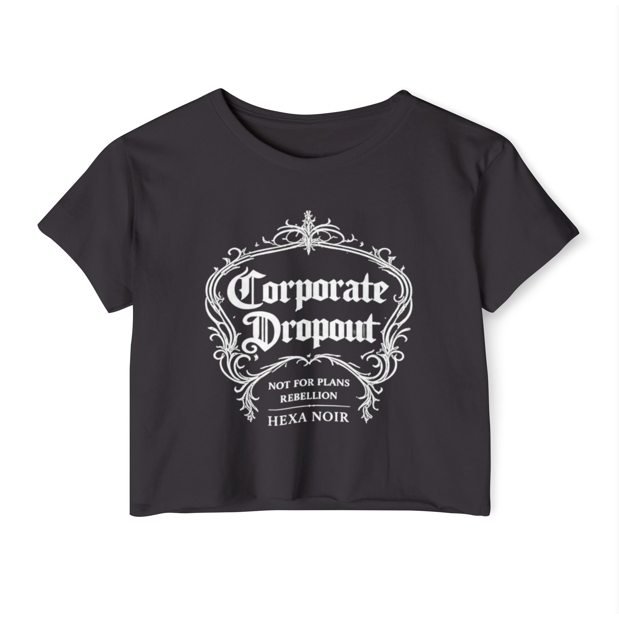 Corporate Dropout Crop Top — Gothic Festival Tee