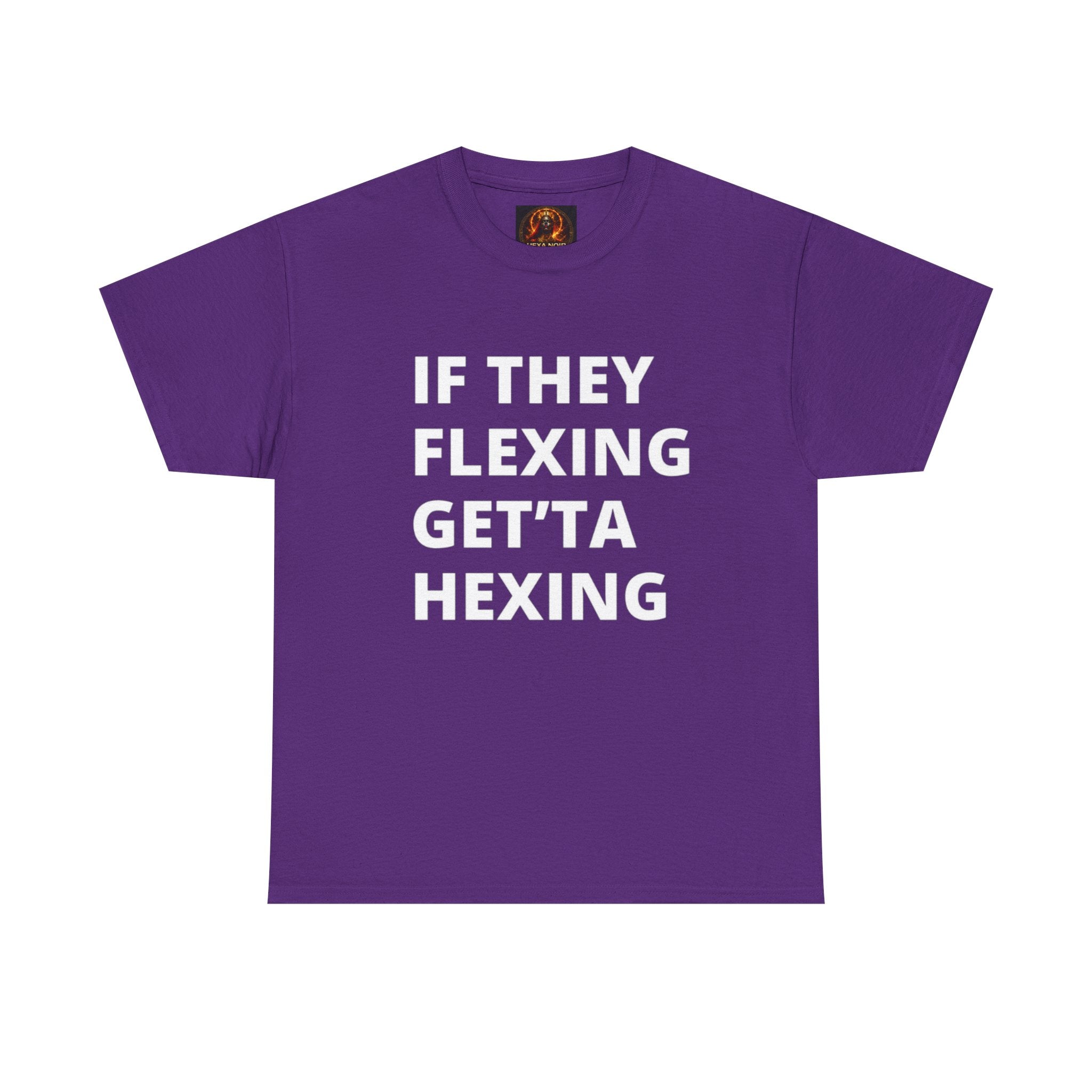 If They Flexing Get'ta Hexing Tee