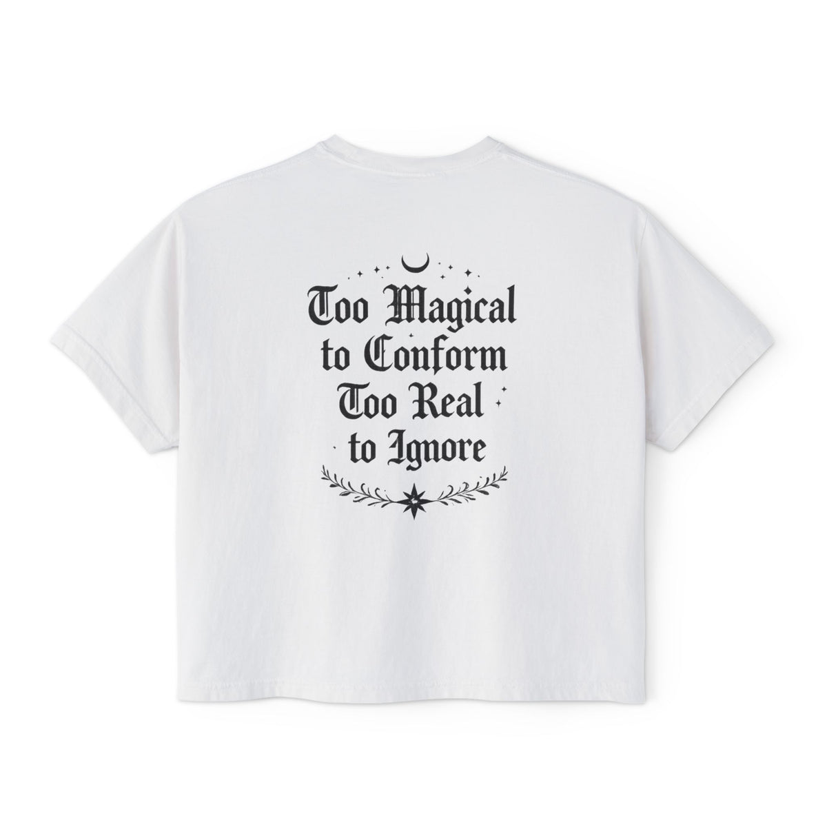 Whimsigoth Rebellion Boxy Tee — “Too Magical to Conform, Too Real to Ignore” Gothic Graphic Shirt