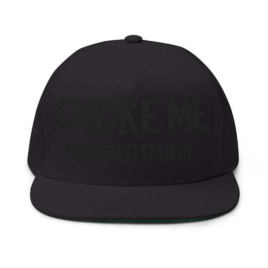 "Choke Me (Respectfully)" Embroidered Snapback Hat