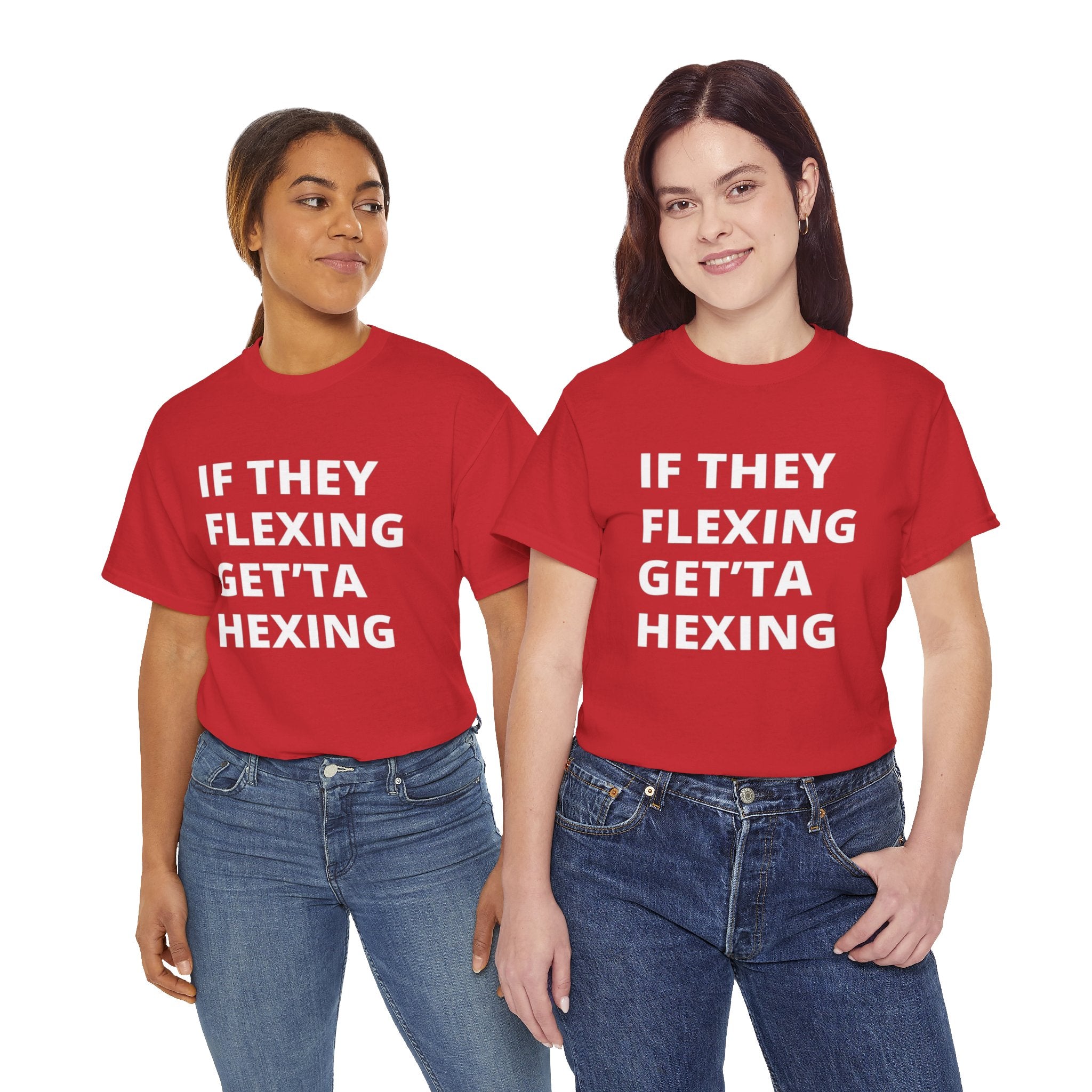 If They Flexing Get'ta Hexing Tee