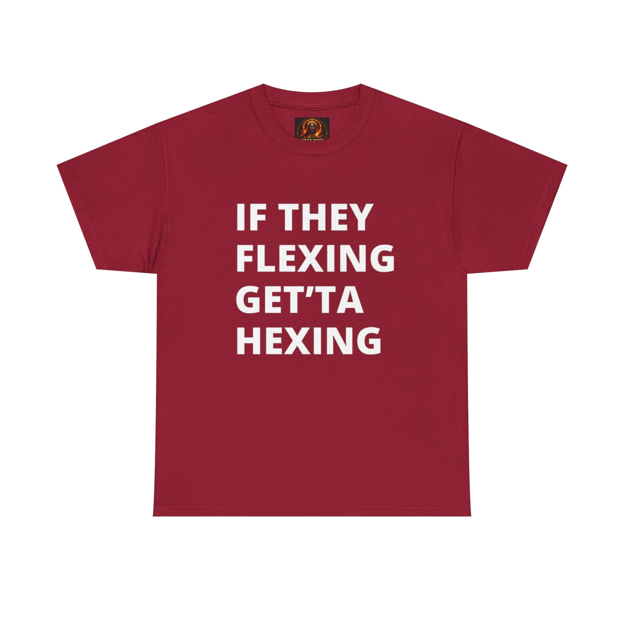 If They Flexing Get'ta Hexing Tee