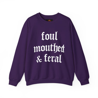 Foul-Mouthed & Feral Crewneck Sweatshirt — Gothic Script Graphic Sweatshirt