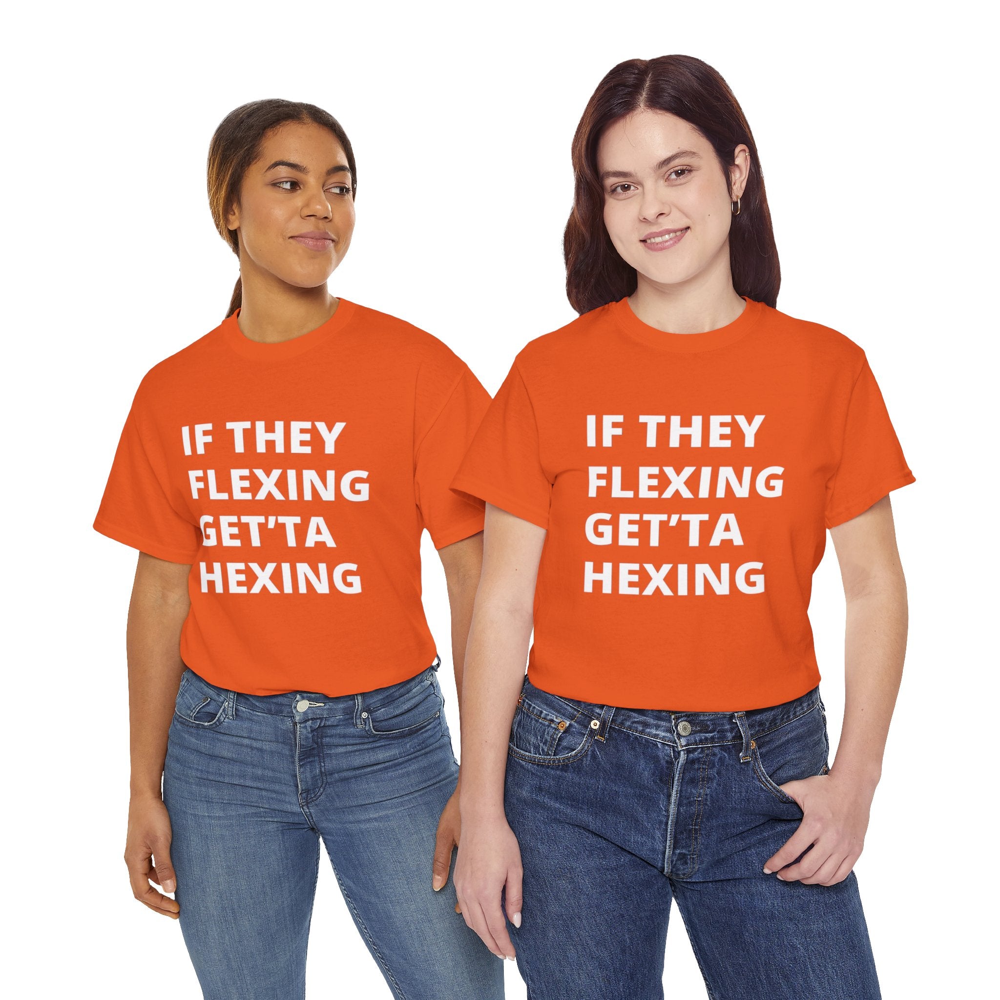 If They Flexing Get'ta Hexing Tee