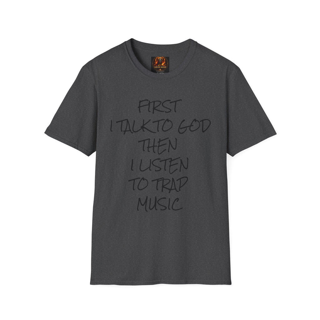 Talk to God, Then Trap Unisex Graphic Tee — Faith and Hustle