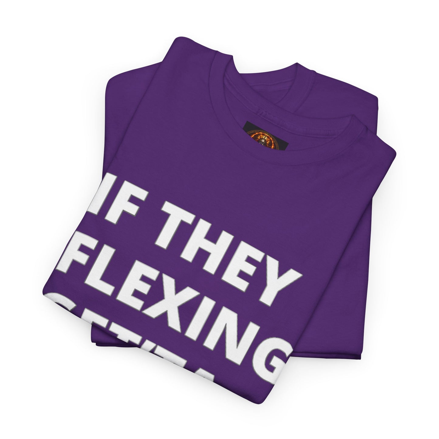 If They Flexing Get'ta Hexing, Casual T-Shirt