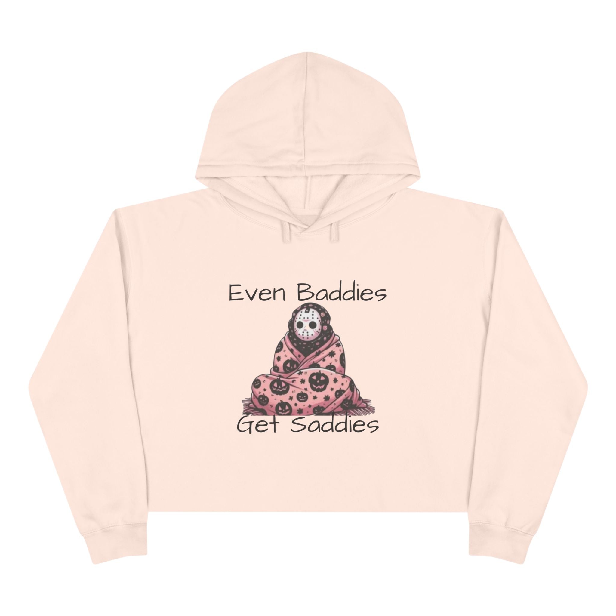 Even Baddies Get Saddies Crop Hoodie