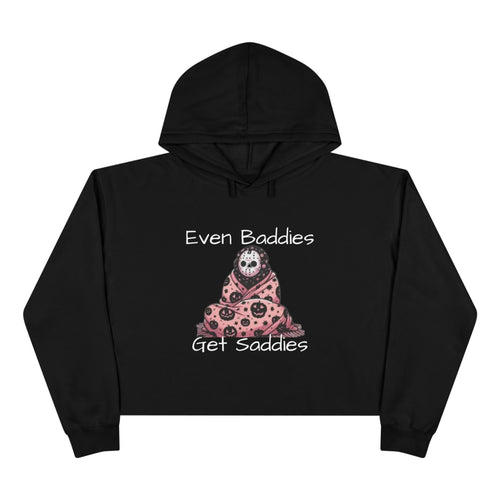 Even Baddies Get Saddies Crop Hoodie