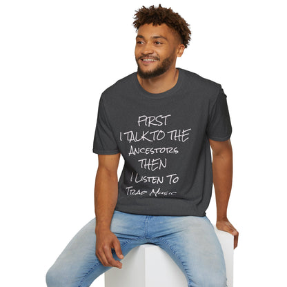 Talk to Ancestors, Then Trap Tee