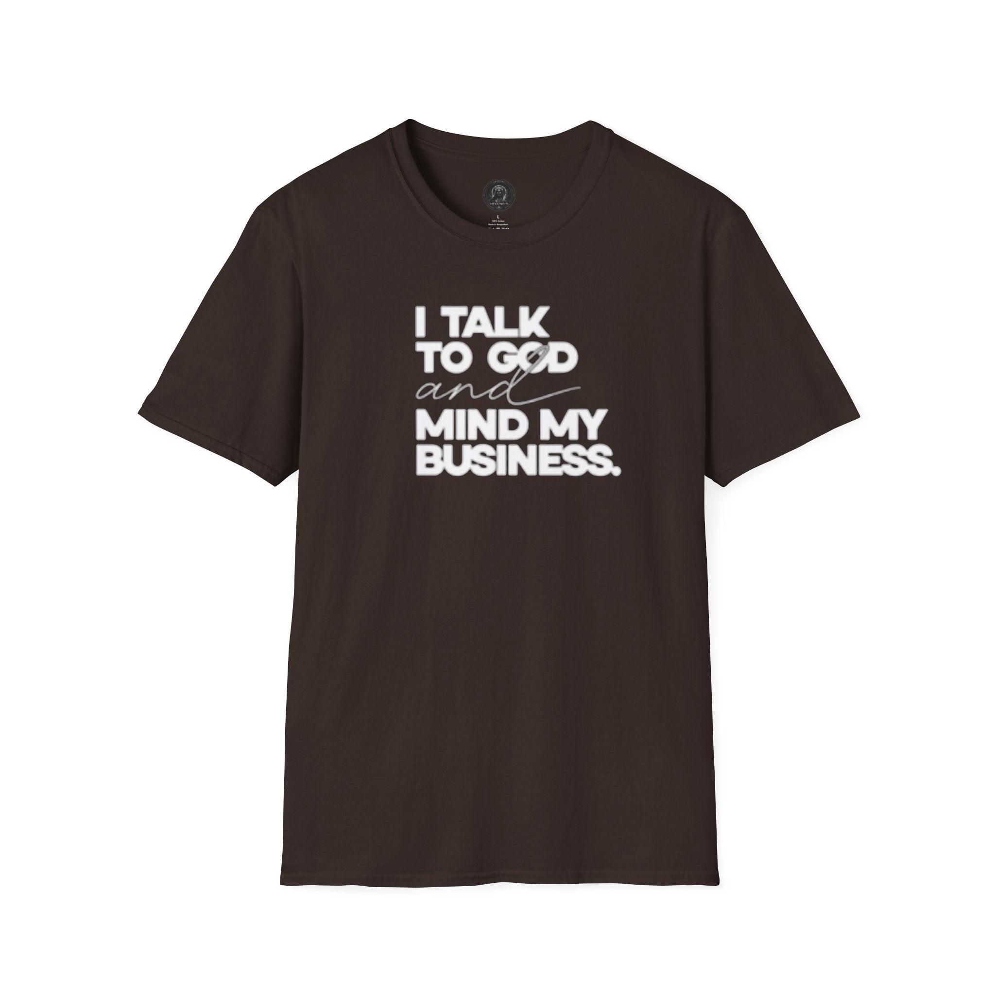 I Talk to God and Mind My Business Unisex Graphic Tee