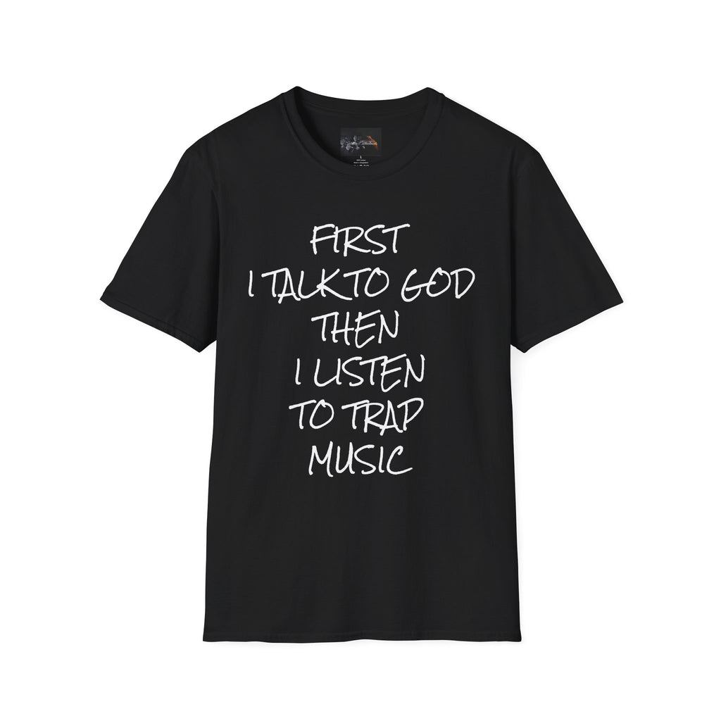 Talk to God, Then Trap Unisex Graphic Tee — Faith and Hustle