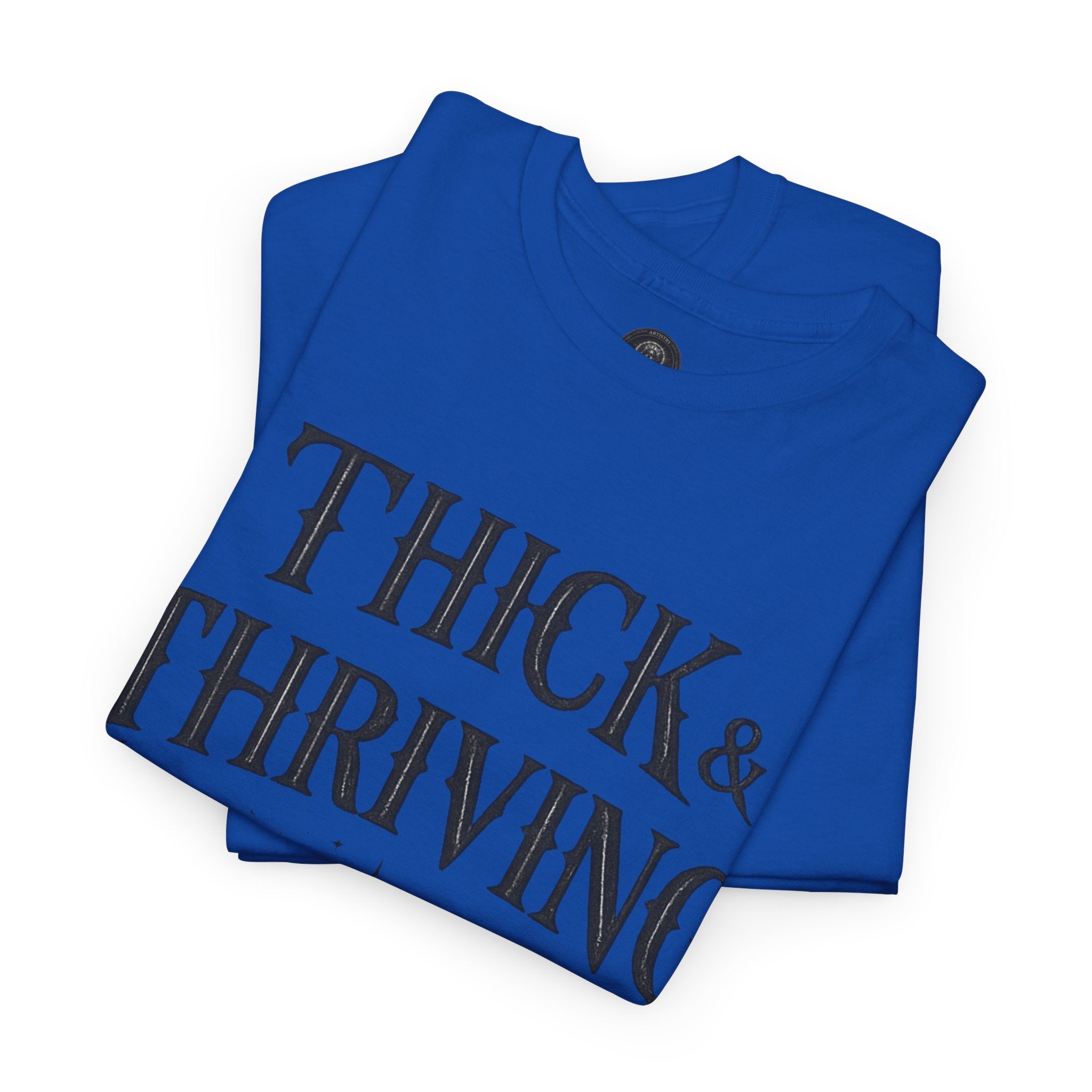 Thick & Thriving Graphic Tee — Bold Gothic Lettering with Distressed X Back